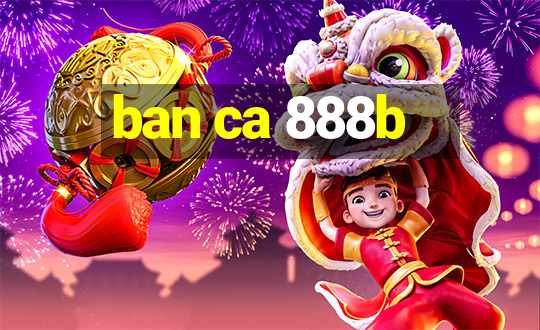 ban ca 888b