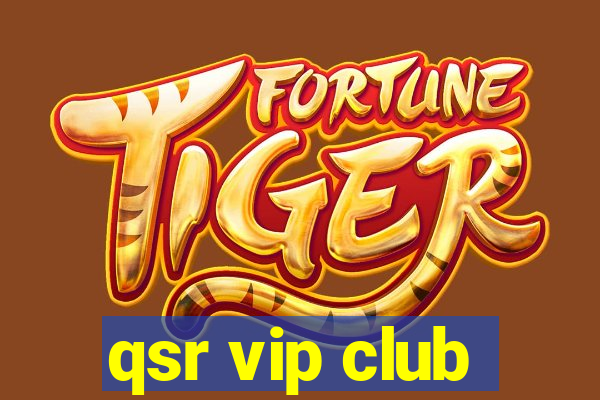 qsr vip club