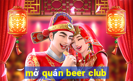 mở quán beer club