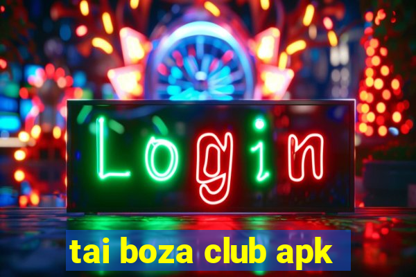 tai boza club apk