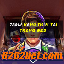 78814 Vàng Thần Tài trang wed