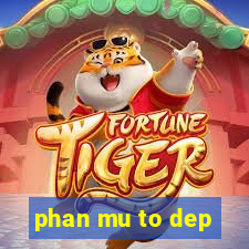 phan mu to dep