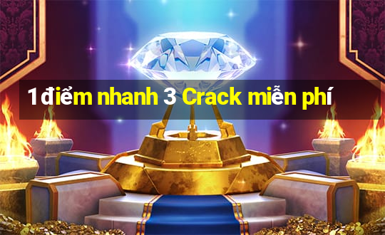 1 điểm nhanh 3 Crack miễn phí