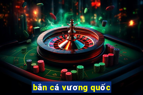 bắn cá vương quốc