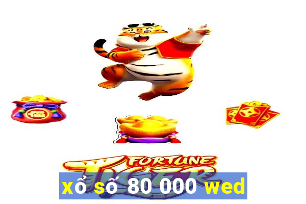 xổ số 80 000 wed