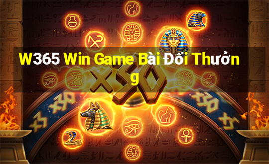 W365 Win Game Bài Đổi Thưởng