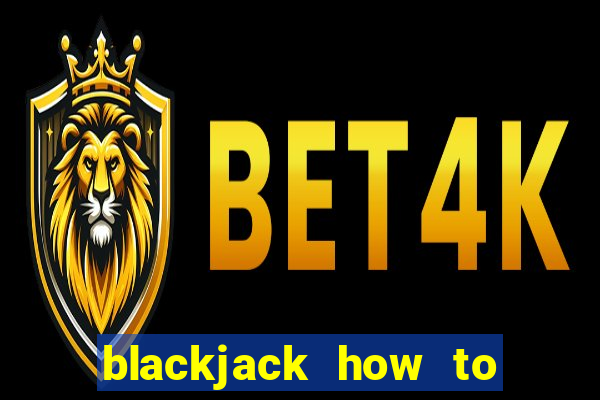 blackjack how to play easy