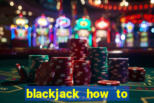 blackjack how to play easy