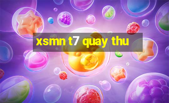 xsmn t7 quay thu