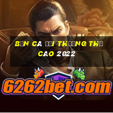 bắn cá đổi thưởng thẻ cào 2022