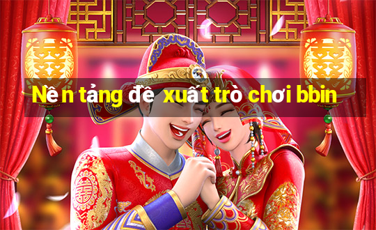 Nền tảng đề xuất trò chơi bbin