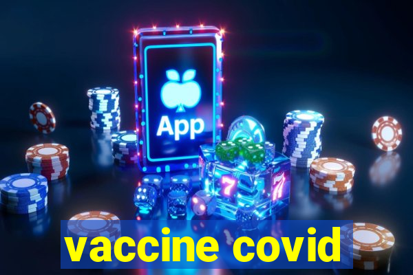 vaccine covid