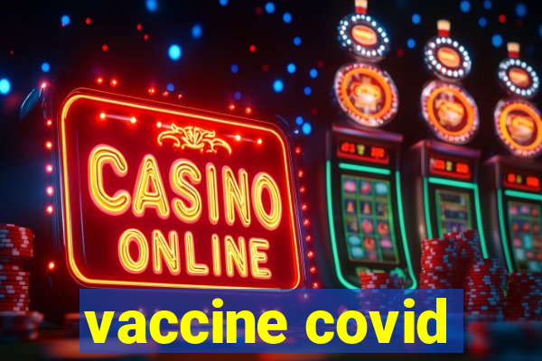 vaccine covid