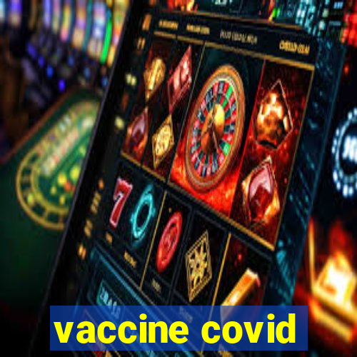 vaccine covid