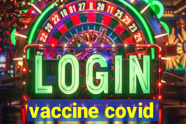 vaccine covid