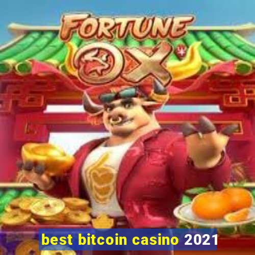 best bitcoin casino 2021