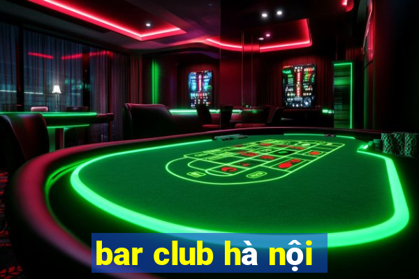 bar club hà nội