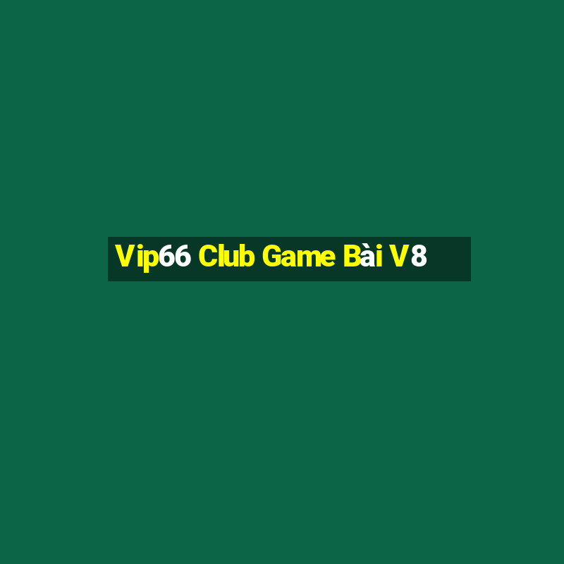 Vip66 Club Game Bài V8