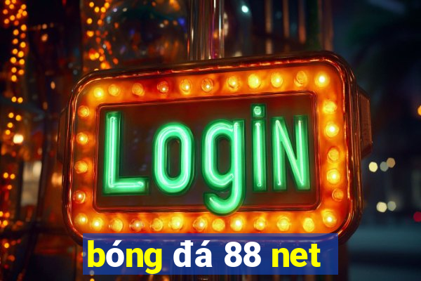 bóng đá 88 net