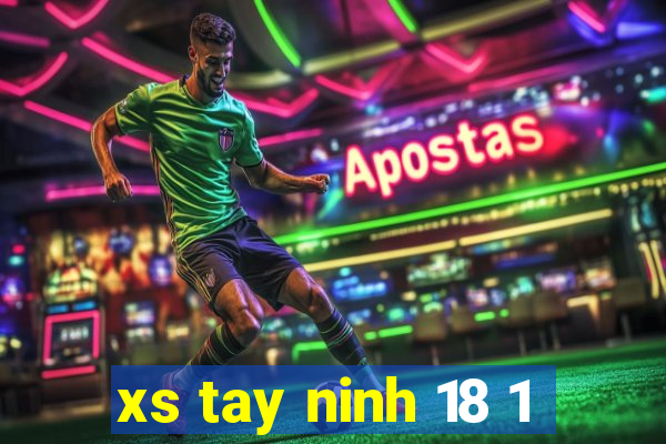 xs tay ninh 18 1