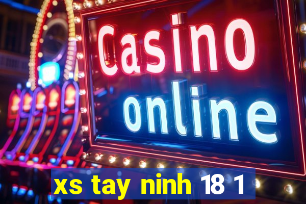 xs tay ninh 18 1