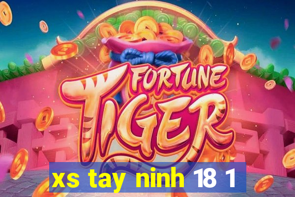 xs tay ninh 18 1