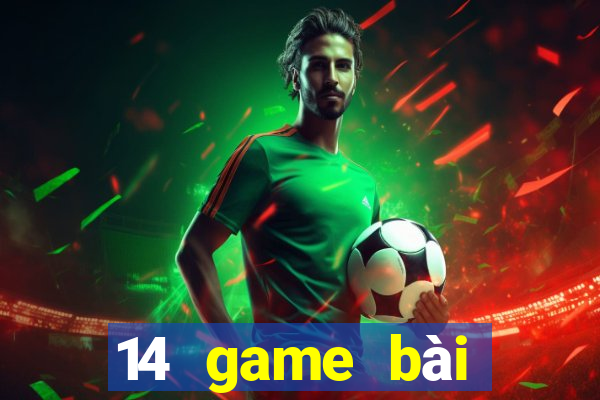 14 game bài trực tuyến