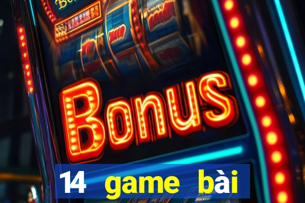 14 game bài trực tuyến