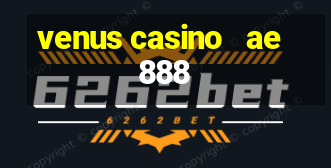 venus casino   ae888