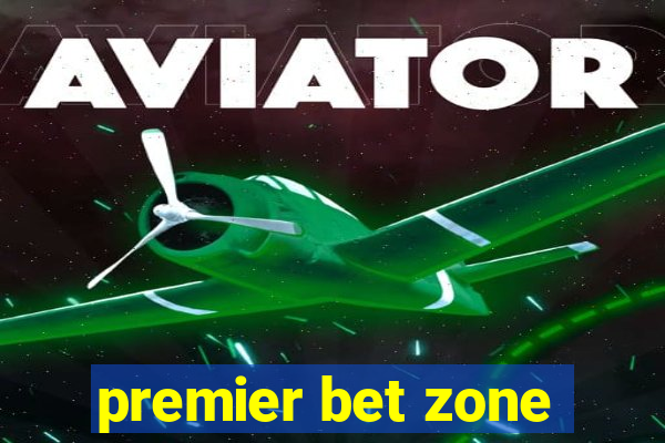 premier bet zone