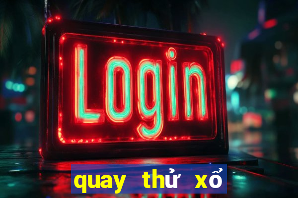 quay thử xổ số bình định