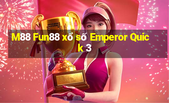 M88 Fun88 xổ số Emperor Quick 3