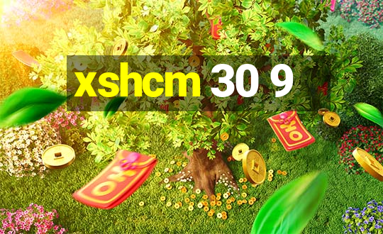 xshcm 30 9