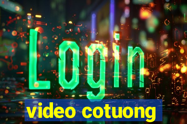 video cotuong