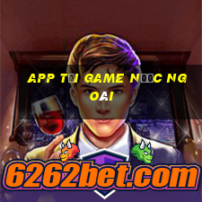 app tải game nước ngoài