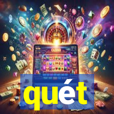 quét