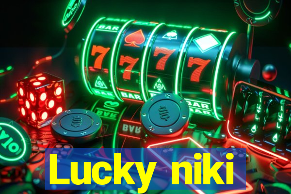 Lucky niki