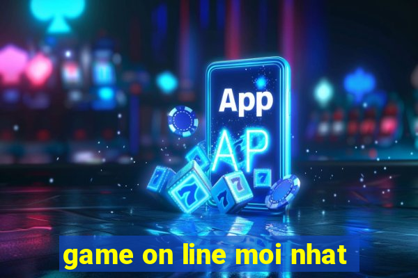 game on line moi nhat