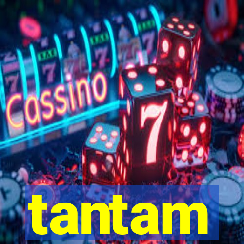 tantam