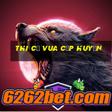 thi cờ vua cấp huyện