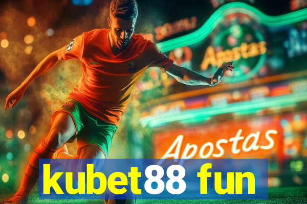 kubet88 fun