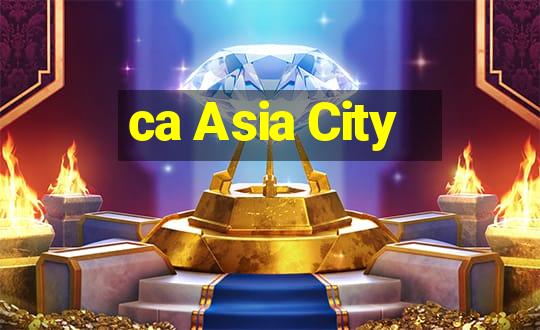 ca Asia City