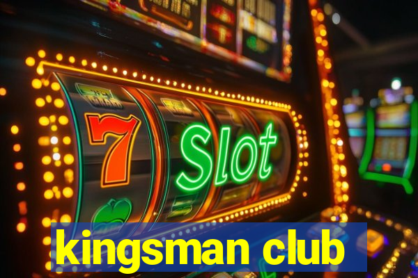 kingsman club