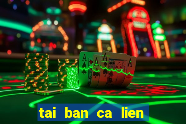 tai ban ca lien minh apk