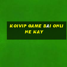 Koivip Game Bài Online Hay