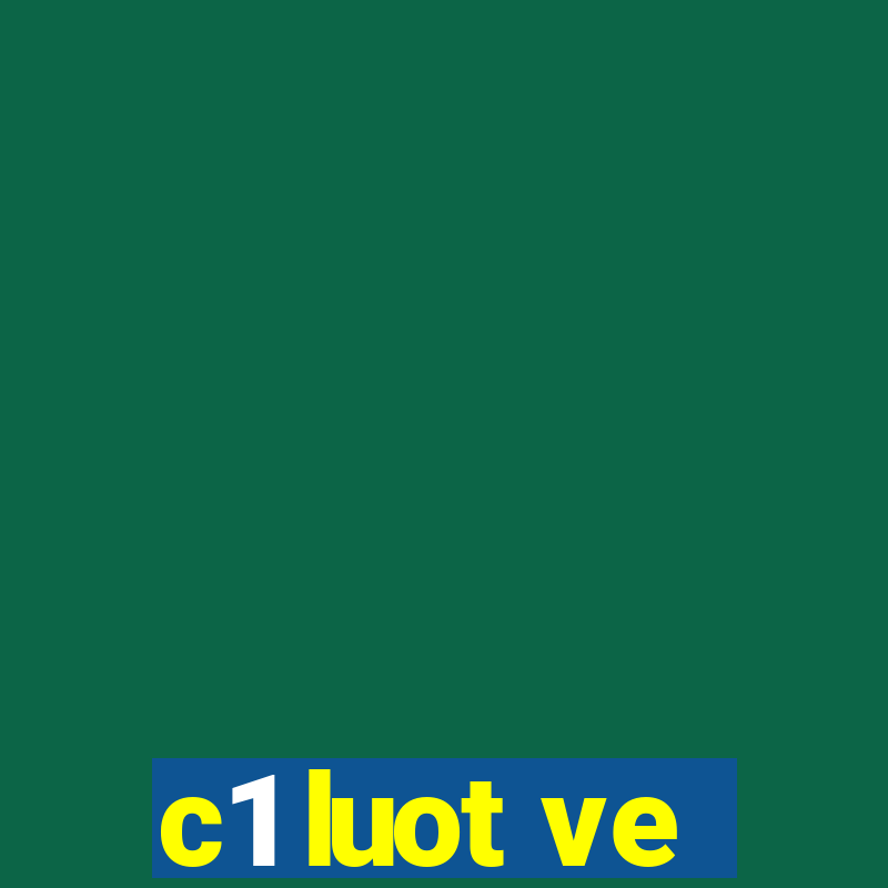 c1 luot ve