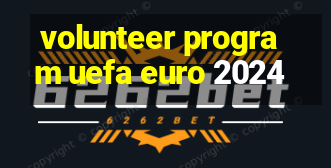 volunteer program uefa euro 2024