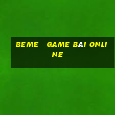 beme   game bài online