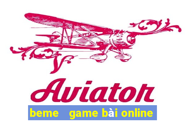 beme   game bài online