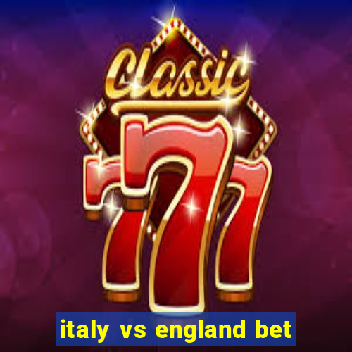 italy vs england bet